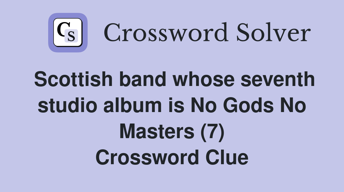 Scottish band whose seventh studio album is No Gods No Masters (7